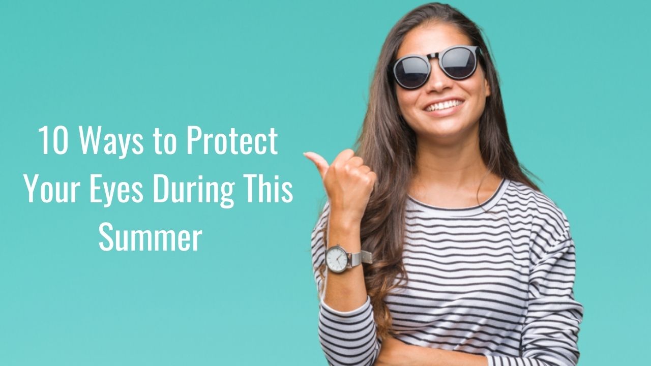 Eye Care Tips During Summers