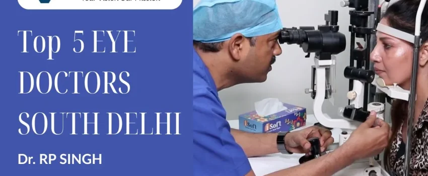 Top 5 EYE DOCTORS SOUTH DELHI